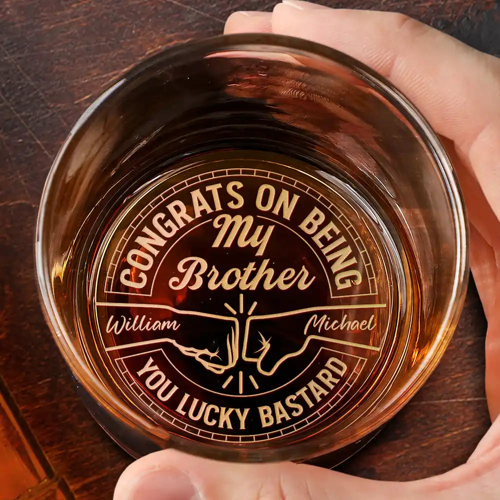 Personalized engraved whiskey glass with 'Congrats on being my Brother' text, perfect gift for brothers.